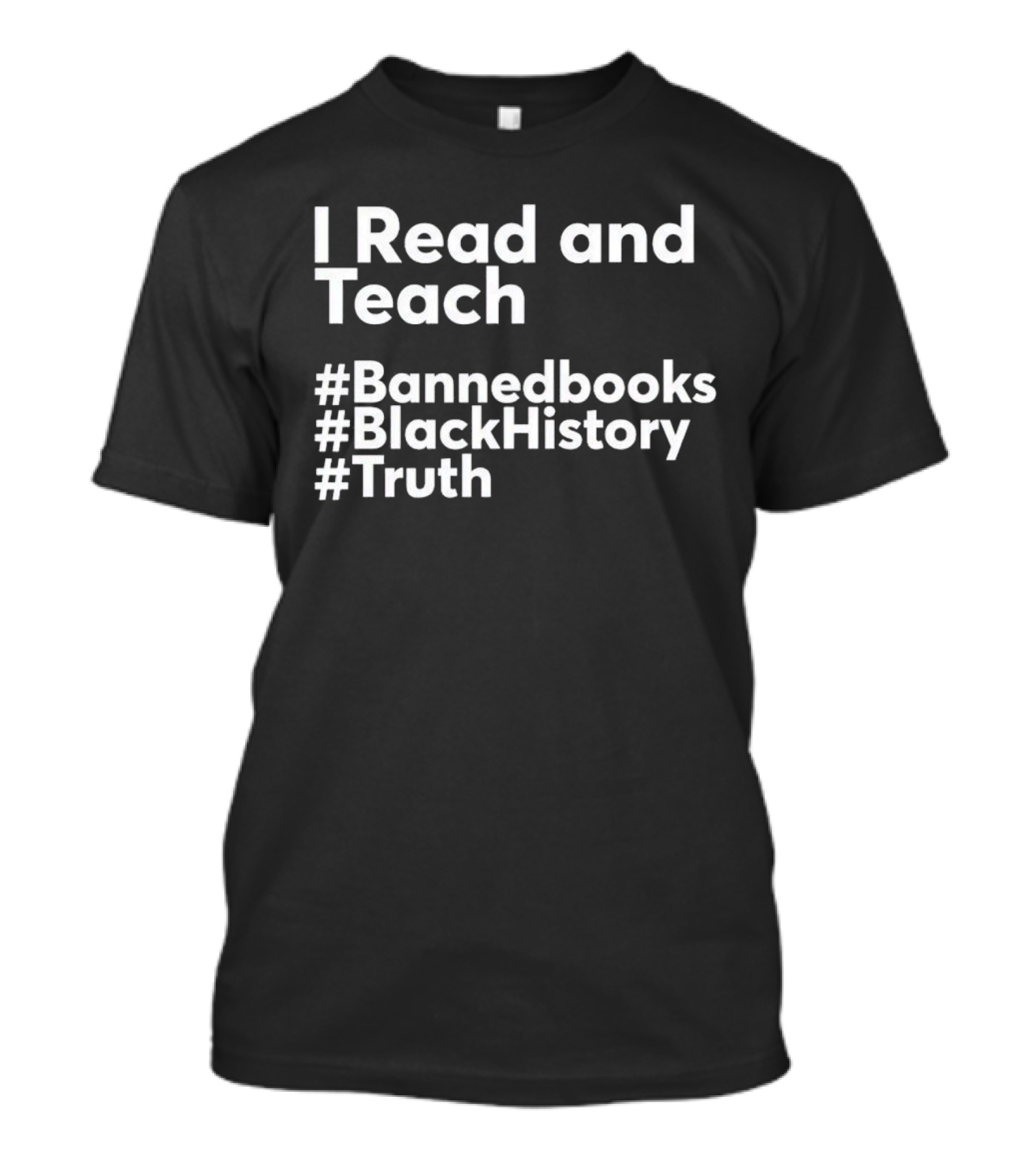 I Read And Teach Banned Books Black History Truth T-Shirt