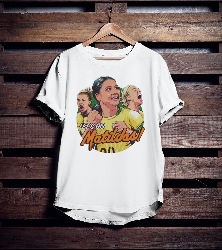 Let's Go Matildas Women's Soccer Team Victory T-Shirt