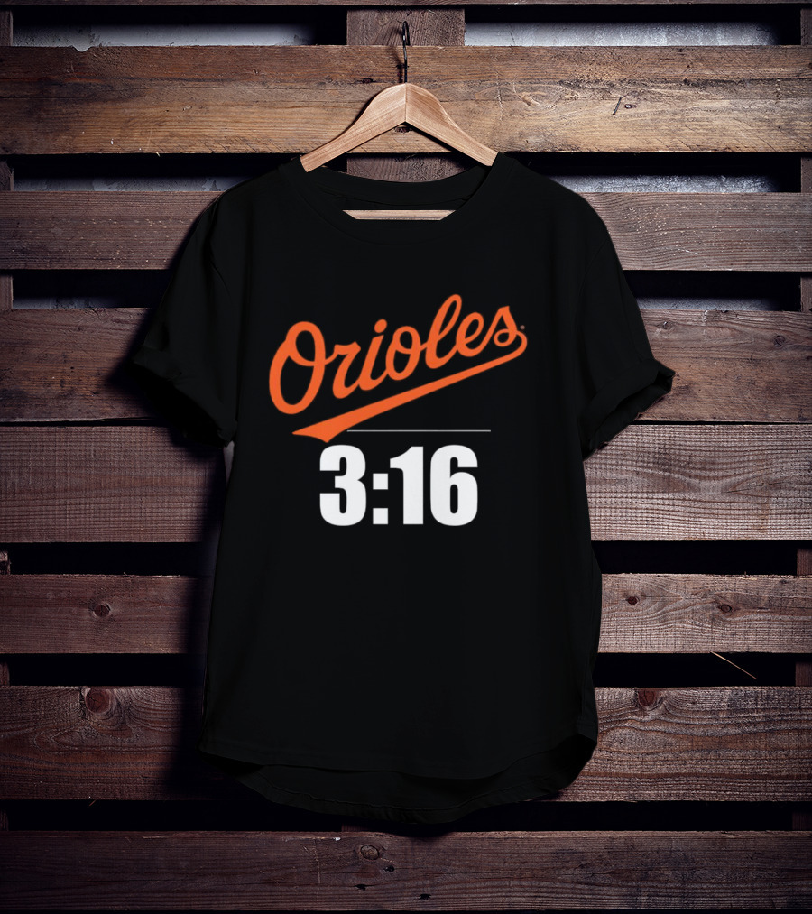 Orioles 3:16 Stone Cold Steve Austin Baltimore Orioles T-Shirt