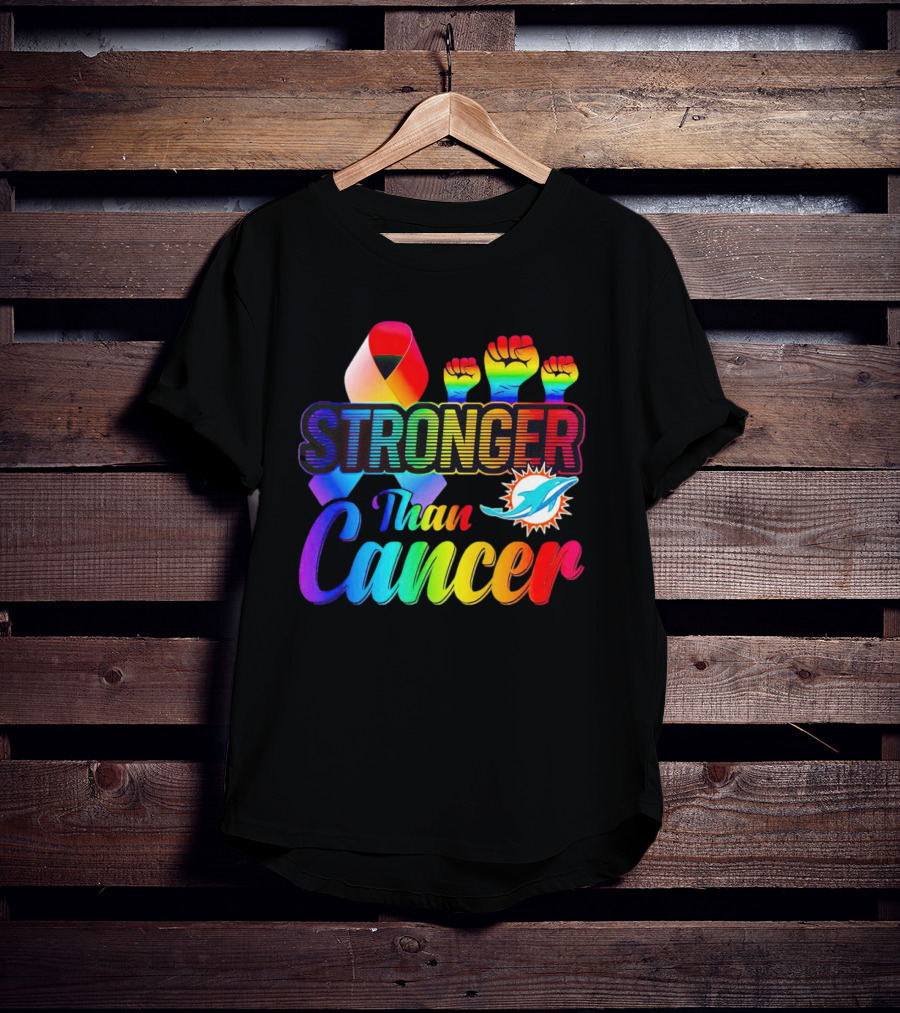 Stronger Than Cancer Miami Dolphins Rainbow Ribbon And Fists T-Shirt