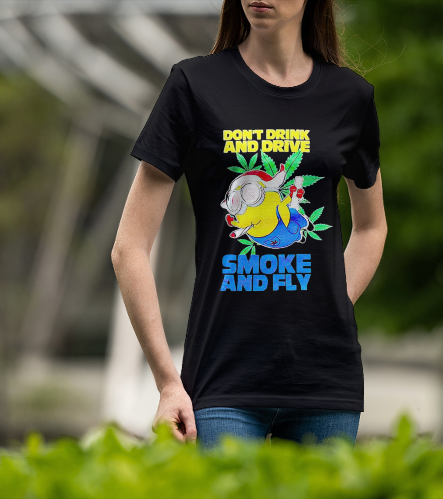Minion Don't Drink And Drive Smoke And Fly With Leaf Accents And Red Glasses T-Shirt