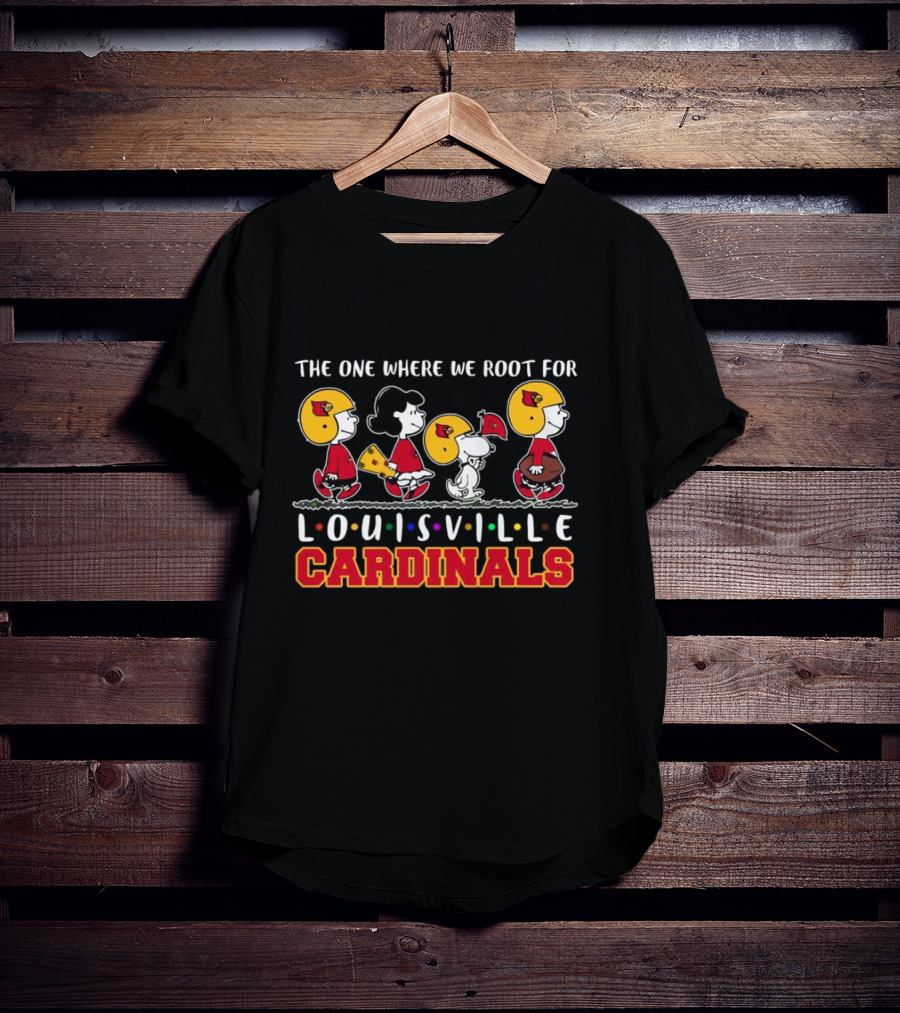 The One Where We Root For Louisville Cardinals Peanuts Characters In Team Spirit T-Shirt