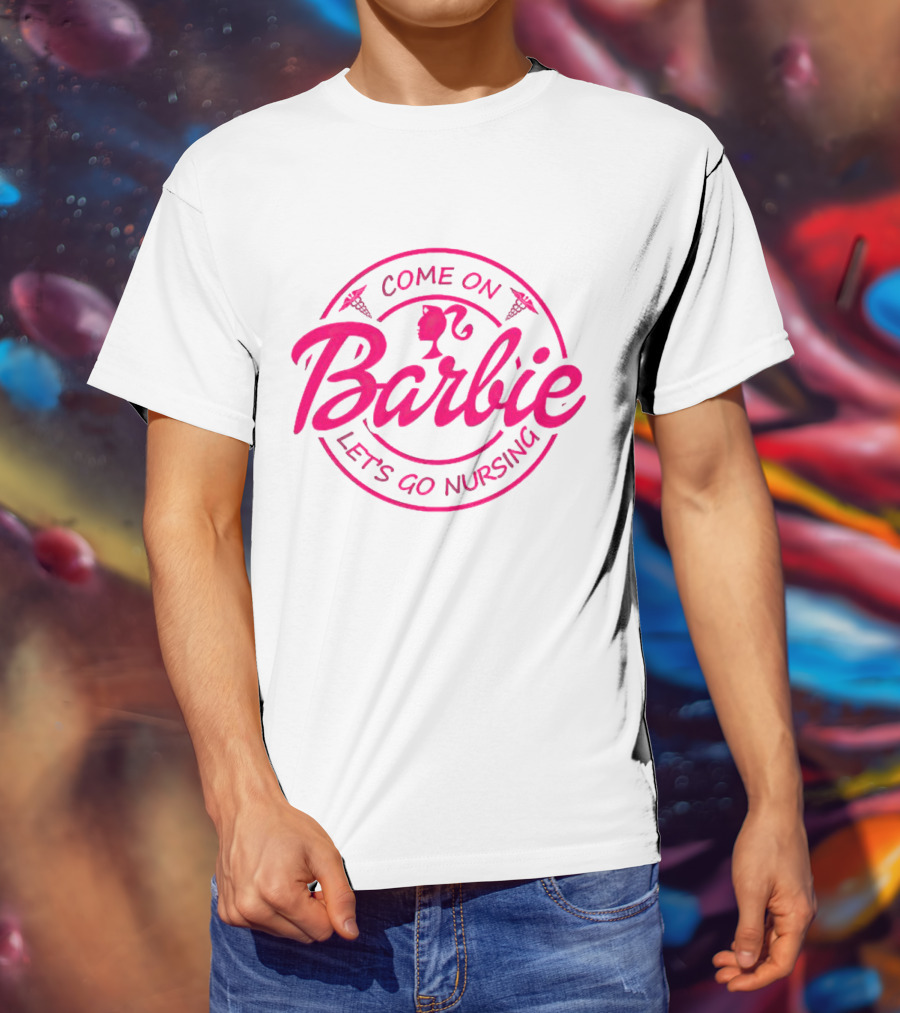 Come On Barbie Let's Go Nursing Nurse Caduceus Pink Font T-Shirt