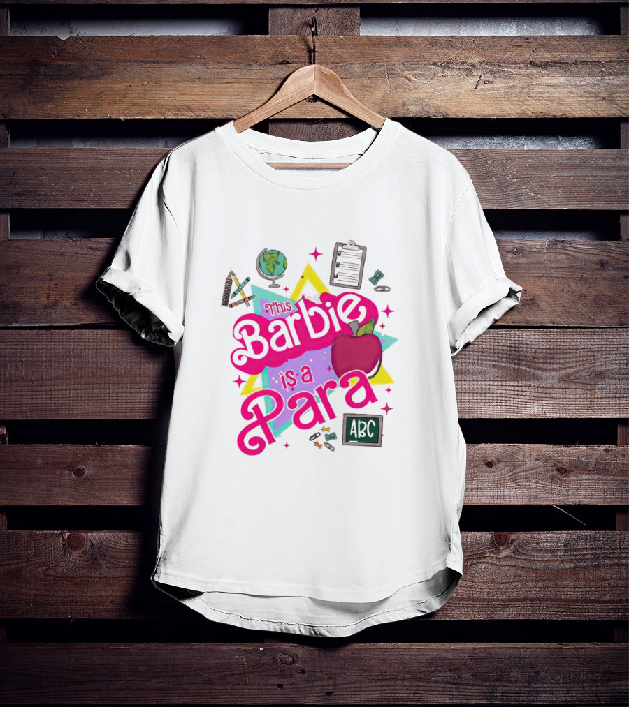 This Barbie Is A Para Apple Stars Globe Clipboard ABC Educational Elements T-Shirt