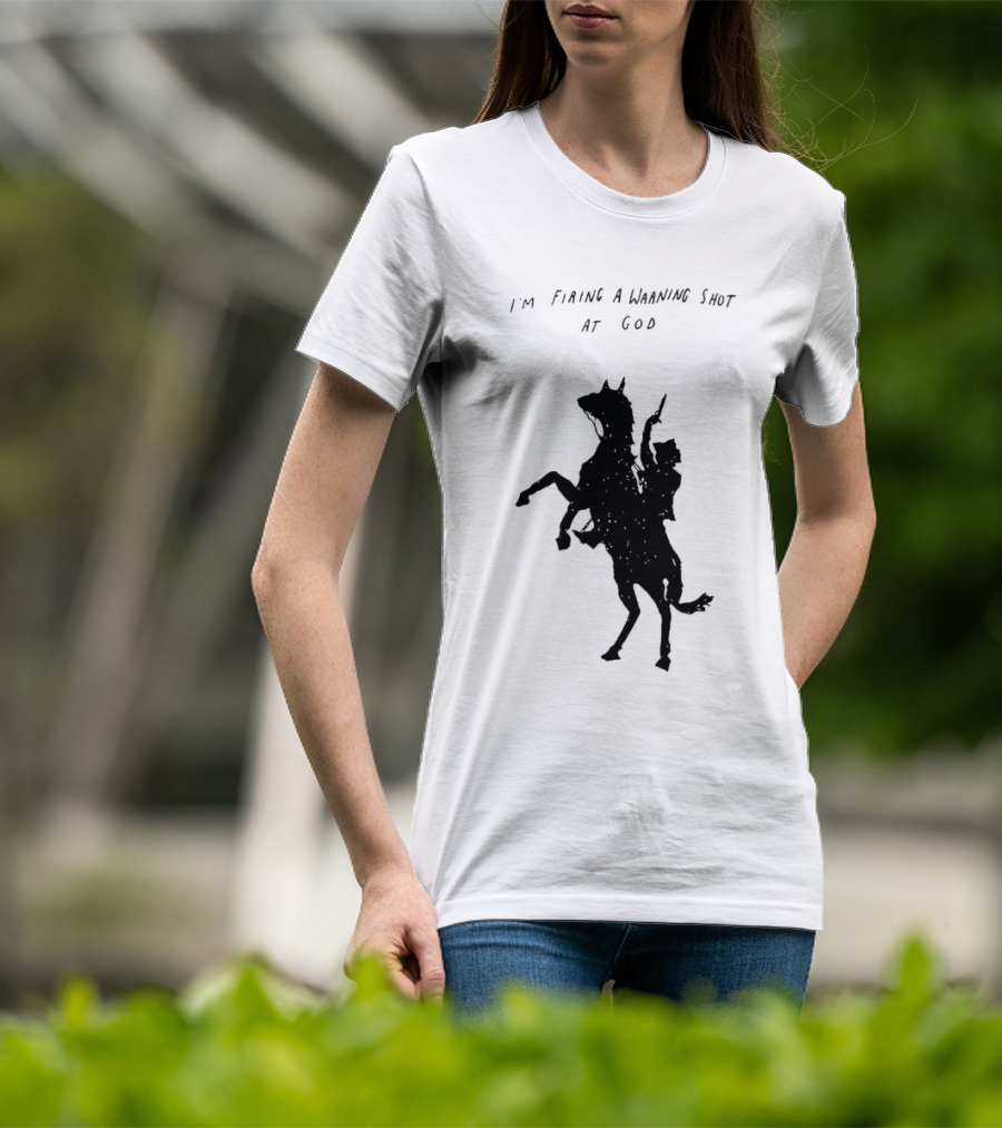 I'm Firing A Warning Shot At God Silhouette Rider On Horseback T-Shirt