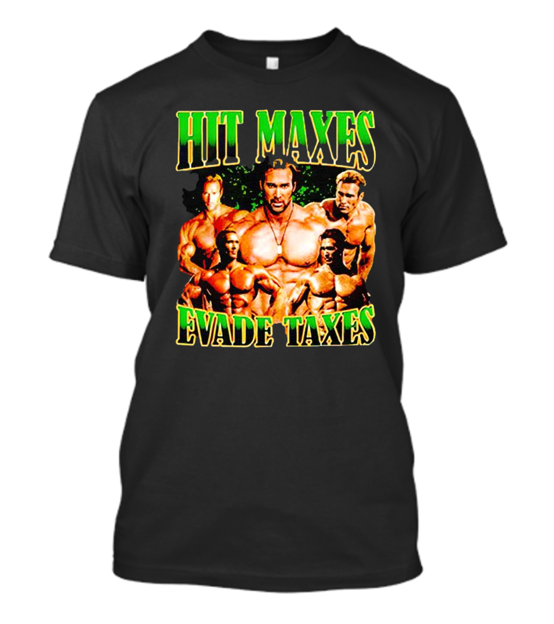 Hit Maxes Evade Taxes Buff Bodybuilder Muscles T-Shirt