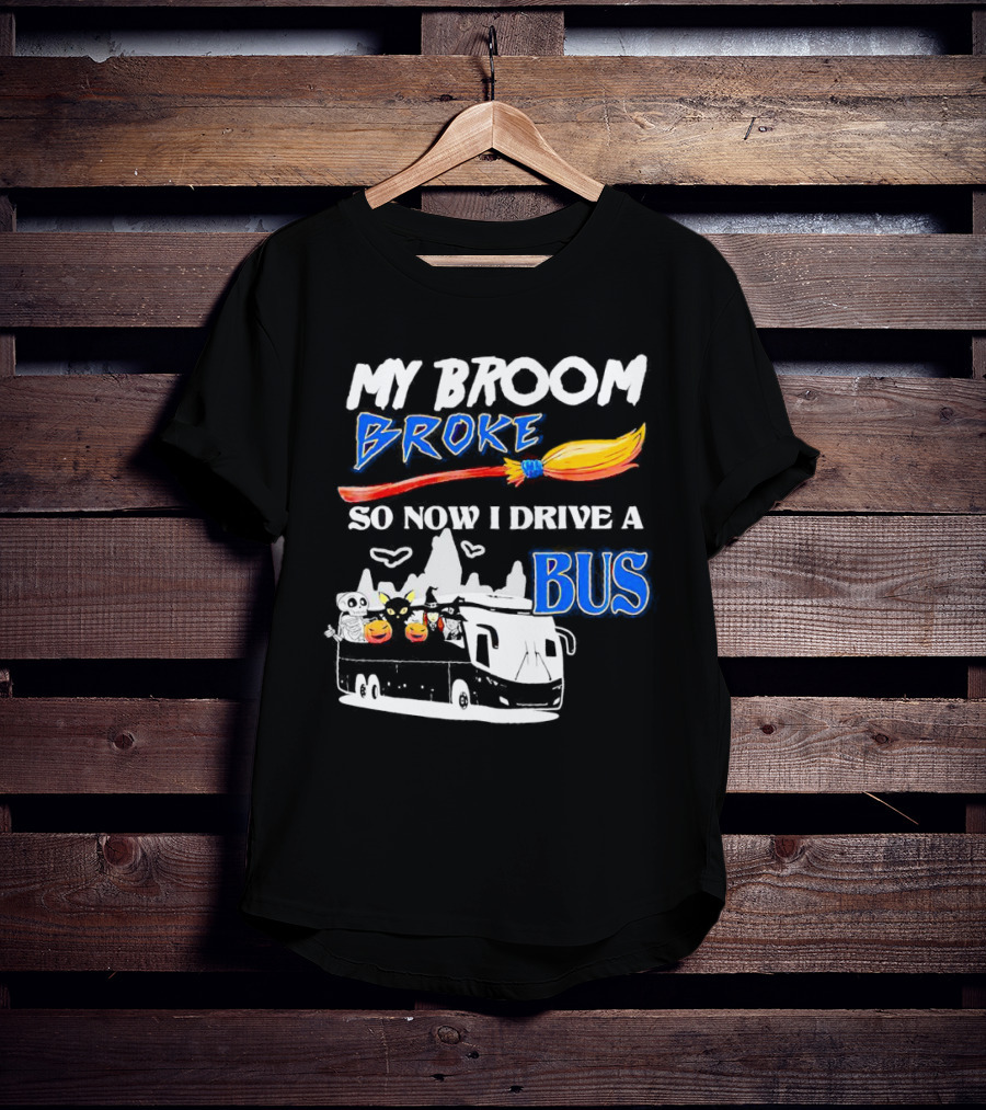 My Broom Broke So Now I Drive A Bus Halloween Pumpkin Cat Ghost Bat T-Shirt