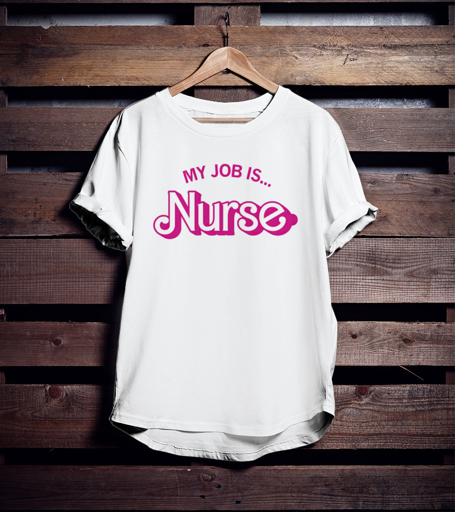 Barbie Nurse My Job Is T-Shirt