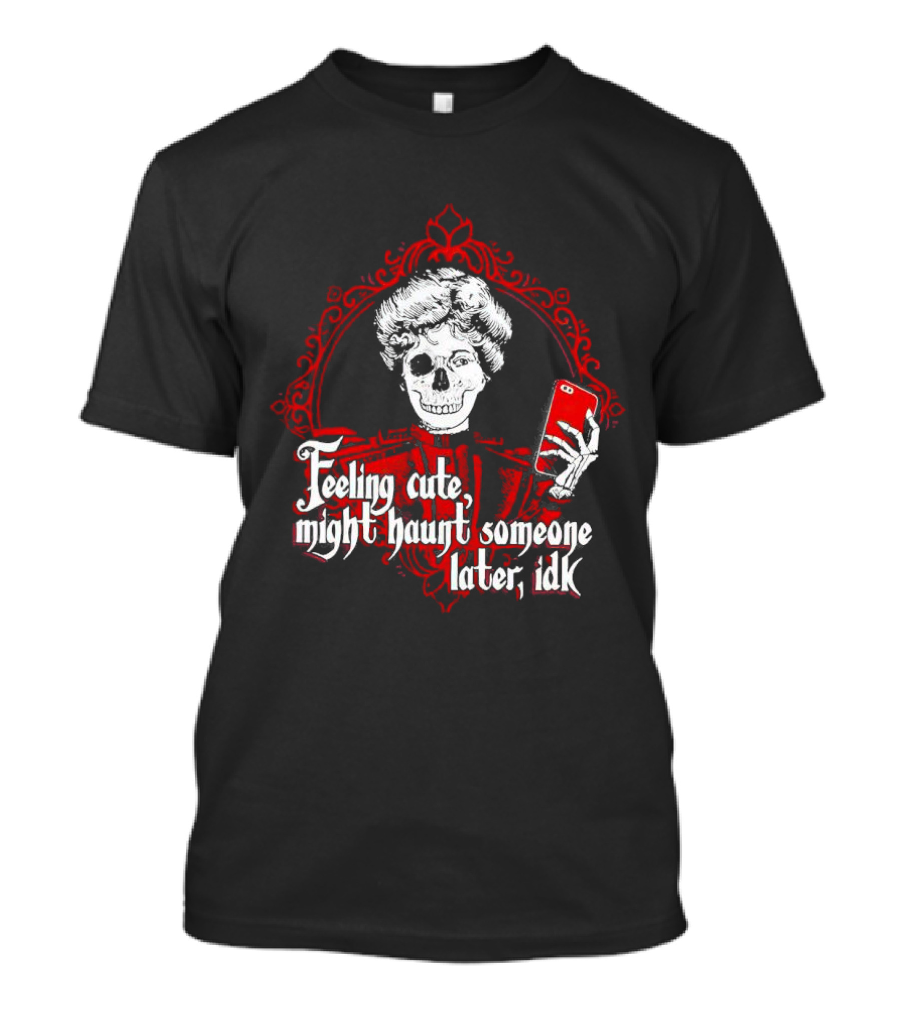 Feeling Cute Might Haunt Someone Later IDK Skeleton Selfie Red Victorian Frame T-Shirt