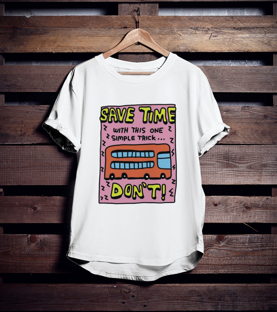 Save Time With This One Simple Trick Don't Red Bus T-Shirt
