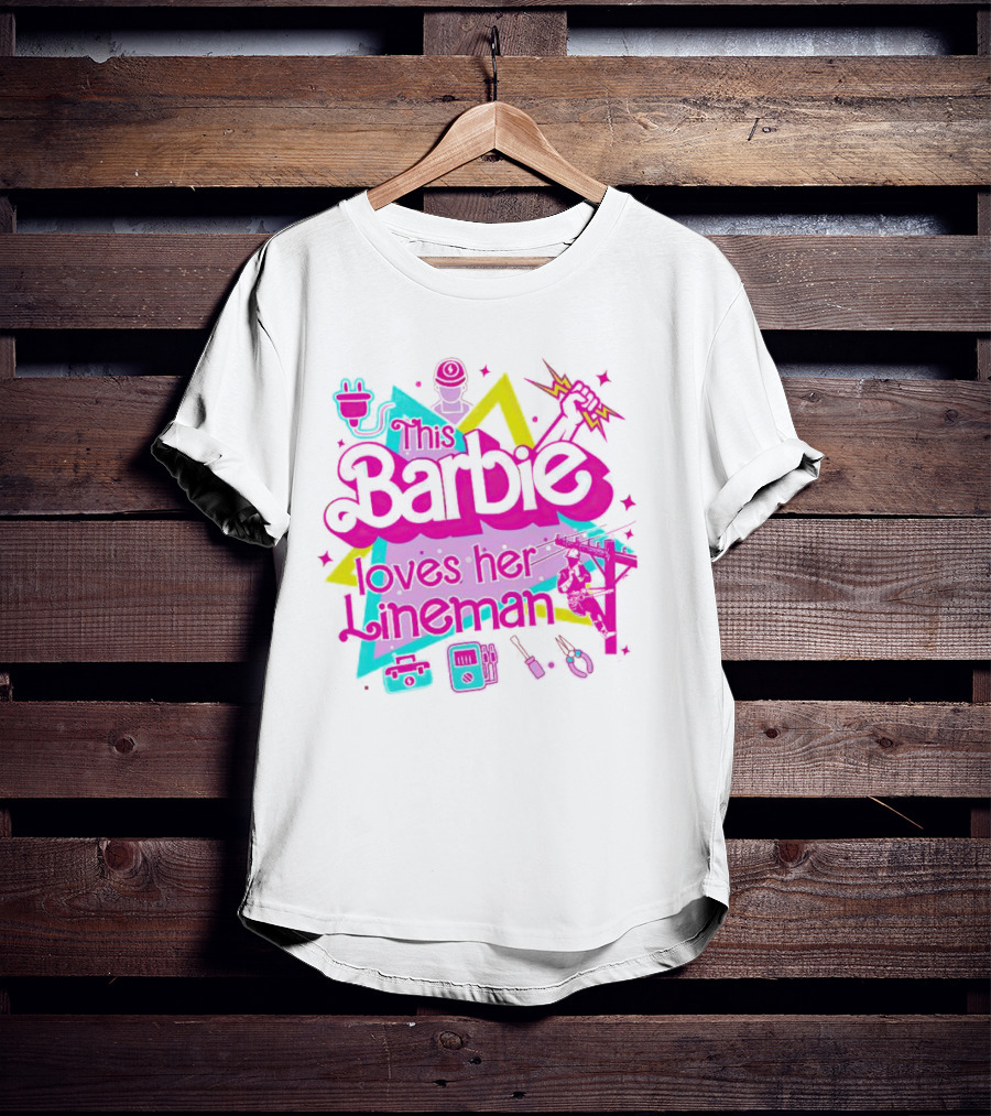 This Barbie Loves Her Lineman With Electric Tools And Power Lines T-Shirt