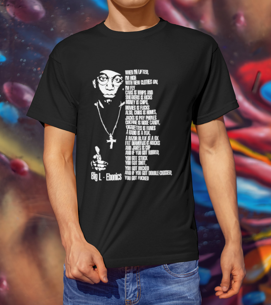 Big L Ebonics Rap Lyrics T-Shirt