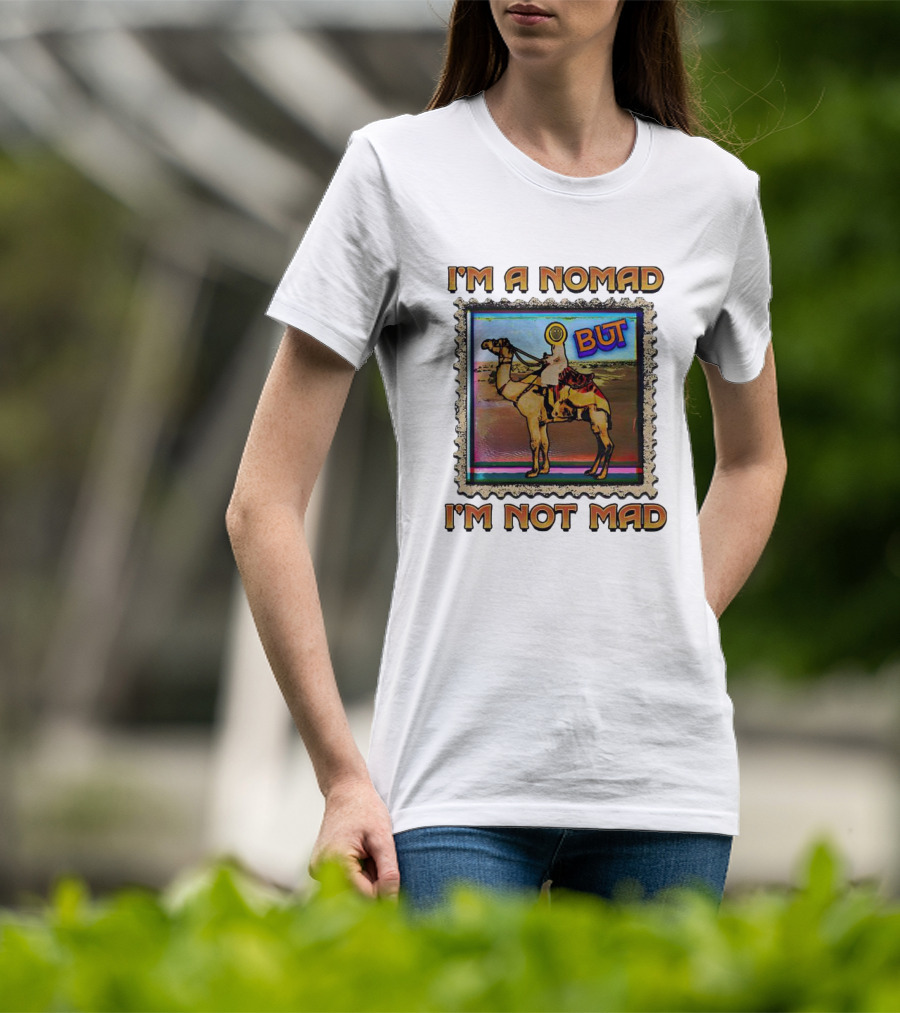 I'M A NOMAD BUT I'M NOT MAD Camel Stamp T-Shirt