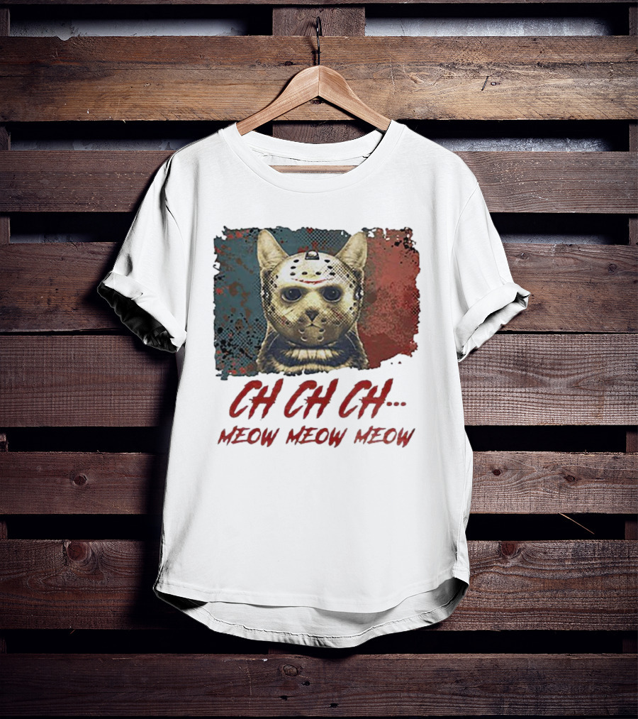 CH CH CH Meow Meow Meow Jason Voorhees Cat Mashup T-Shirt