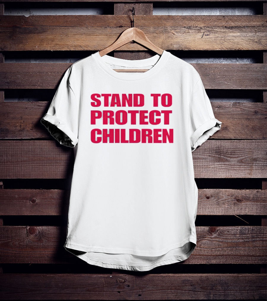 STAND TO PROTECT CHILDREN Red Text T-Shirt