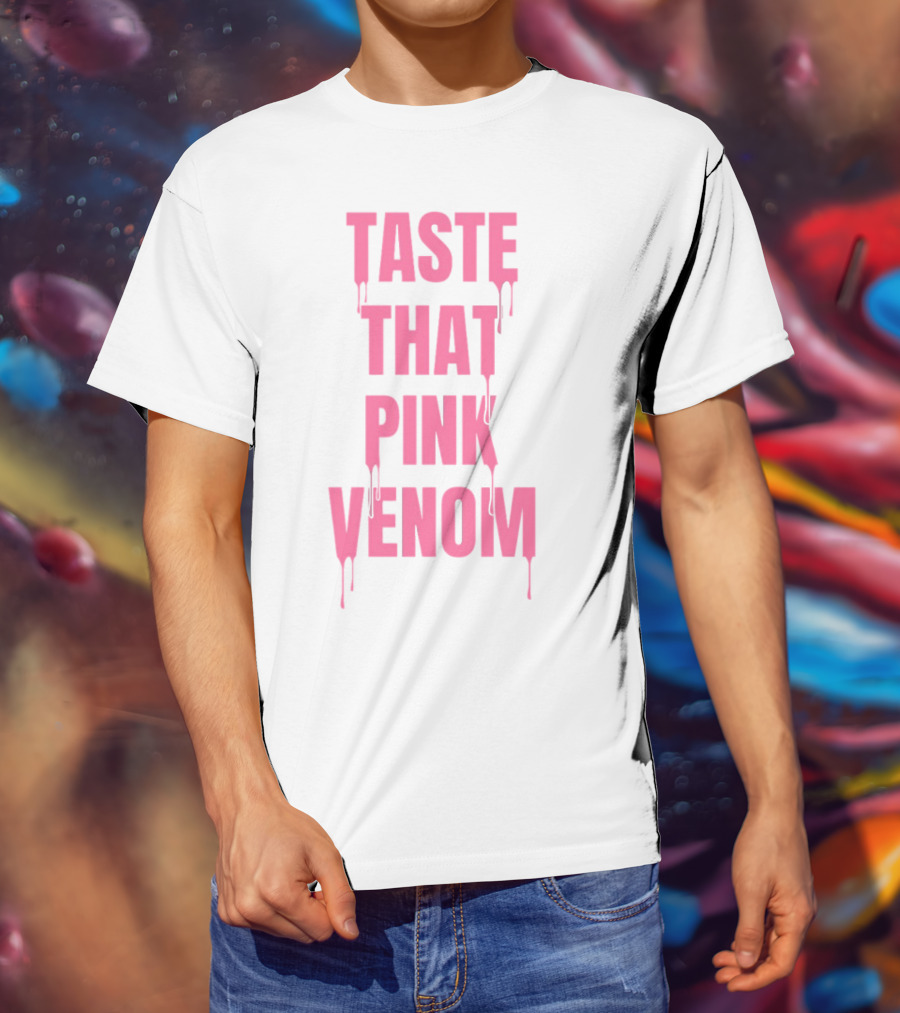 Taste That Dripping Pink Venom Bold Letters T-Shirt
