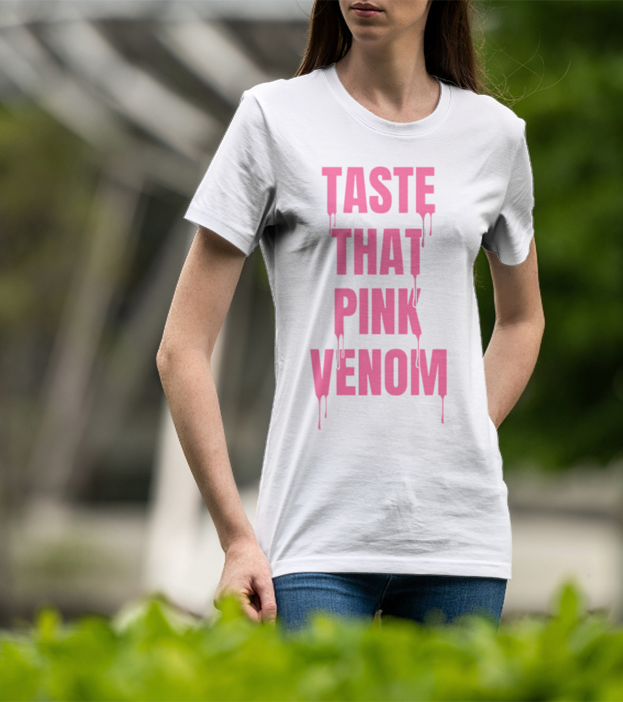 Taste That Dripping Pink Venom Bold Letters T-Shirt