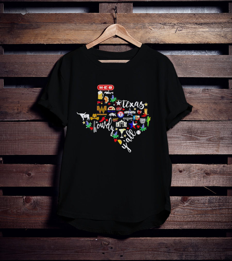 Texas Howdy Y’all H-E-B Whataburger Texas Rangers Cowboys Astros Stockyards Texas Chili Parlor T-Shirt