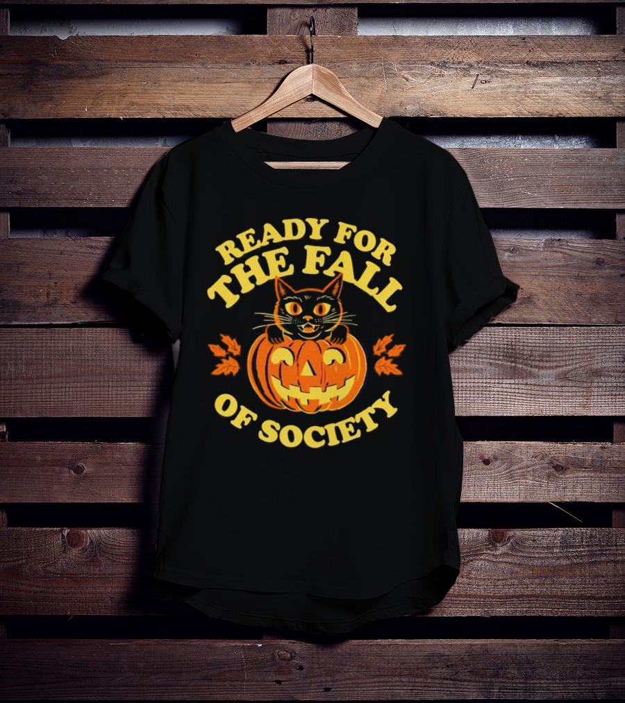 Ready For The Fall Of Society Cat Pumpkin Halloween T-Shirt