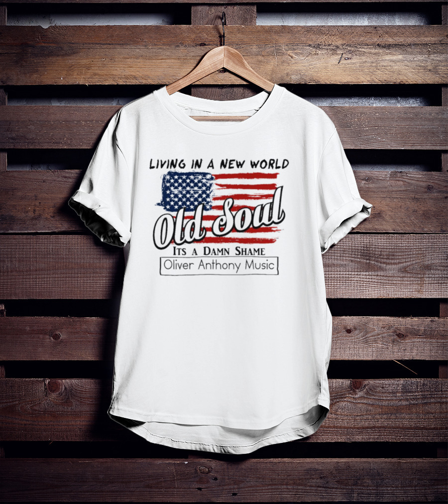 Oliver Anthony Music Living In A New World Old Soul It's A Damn Shame T-Shirt