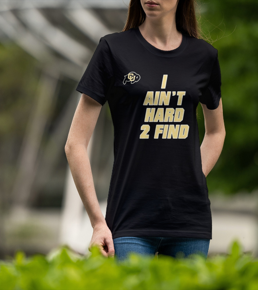 Deion Sanders I Ain't Hard 2 Find Colorado Buffaloes CU T-Shirt