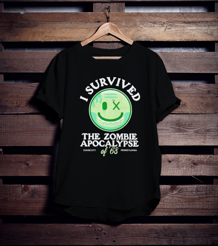 I Survived The Zombie Apocalypse Of '68 Evans City Pennsylvania T-Shirt