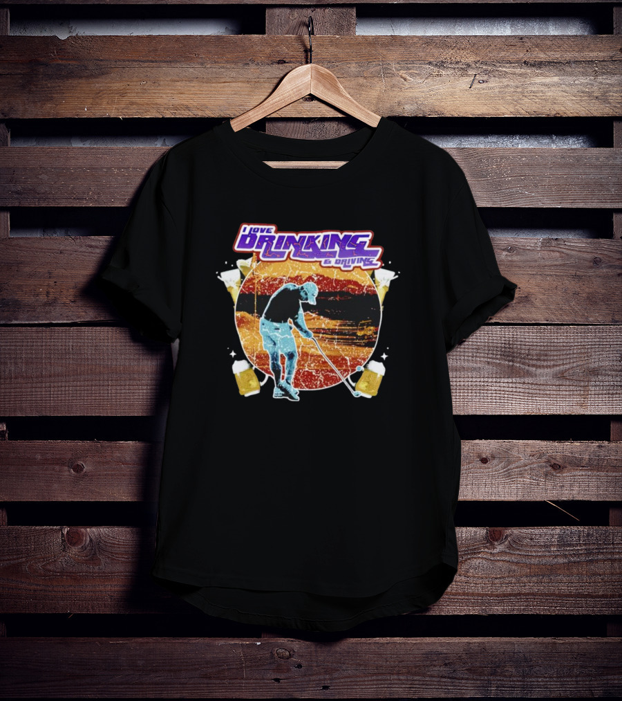 I Love Drinking And Driving Golf Beer Combo T-Shirt