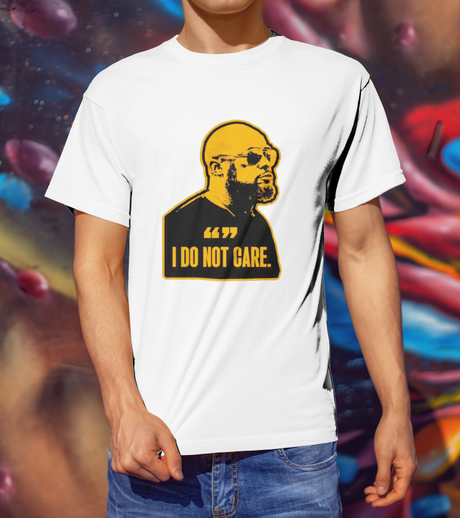 Steelers Mike Tomlin I Do Not Care T-Shirt