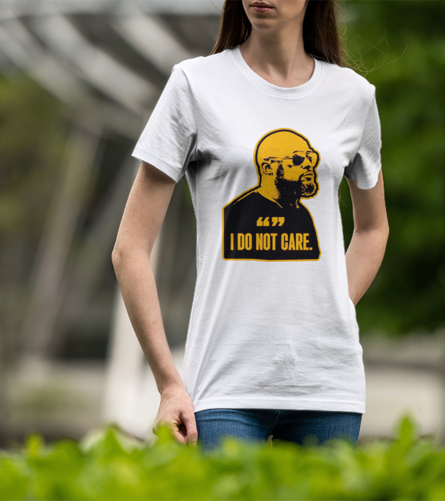 Steelers Mike Tomlin I Do Not Care T-Shirt