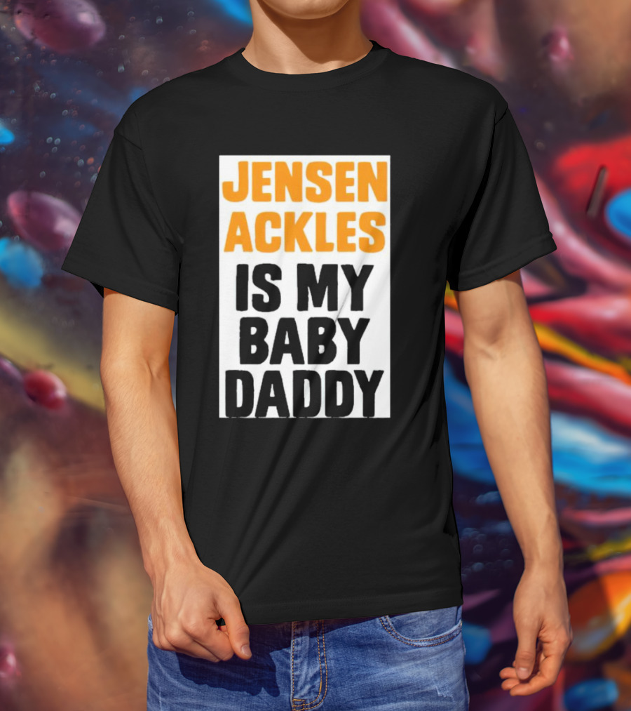 Jensen Ackles Is My Baby Daddy T-Shirt