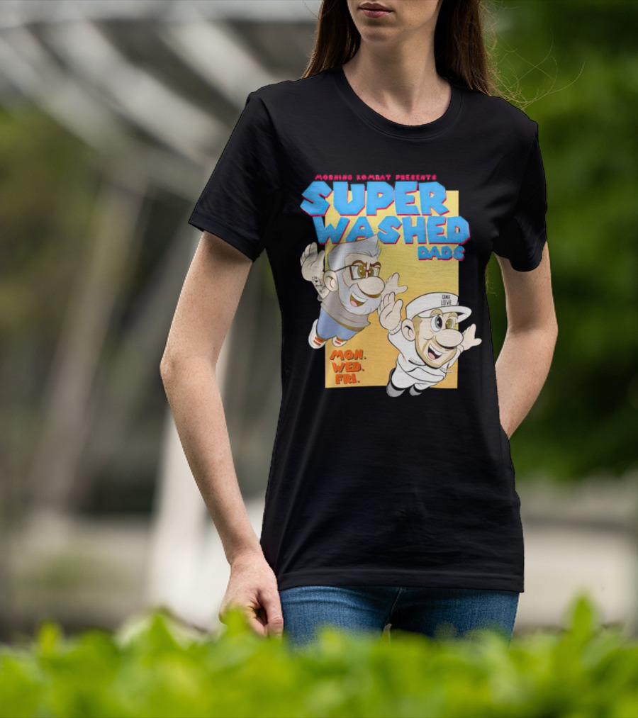 Morning Kombat Presents Super Washed Dads Mon Wed Fri T-Shirt