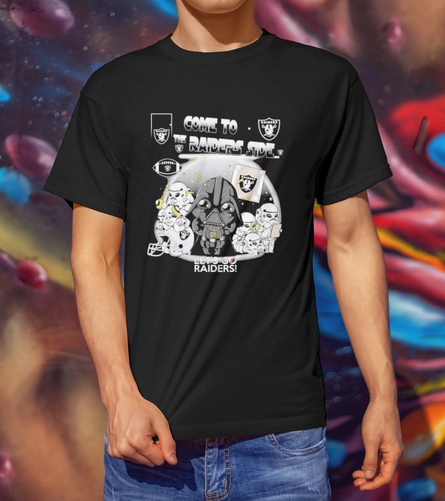 Come To The Raiders Side Let's Go Raiders T-Shirt