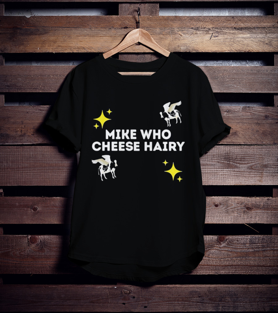 Mike Who Cheese Hairy Flying Cow Stars T-Shirt