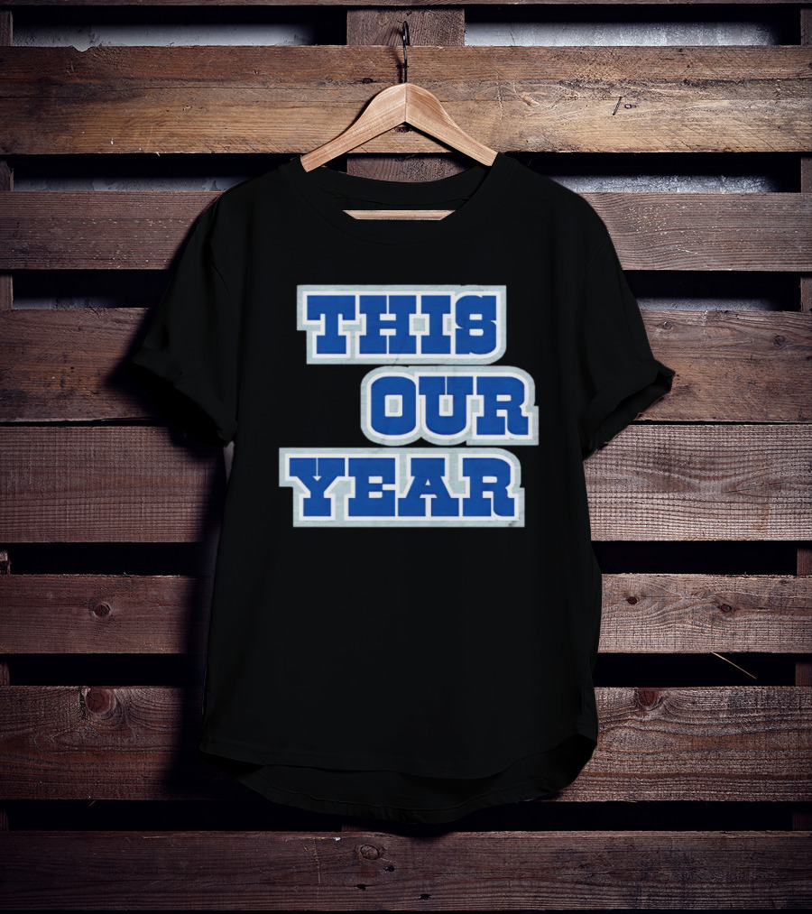 This Is Our Year T-Shirt