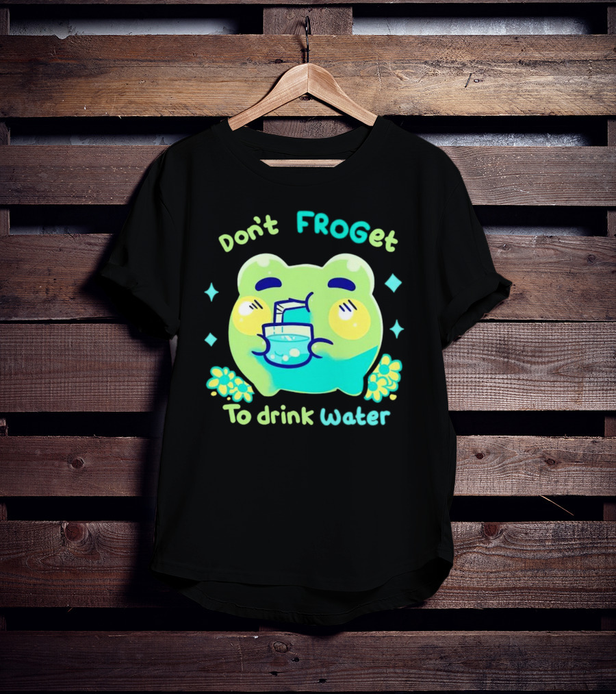 Don't FROGet To Drink Water Frog T-Shirt