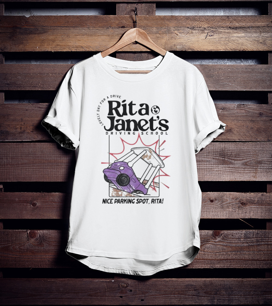 Loveli Da For A Drive Rita And Janet’s Driving School Nice Parking Spot Rita T-Shirt