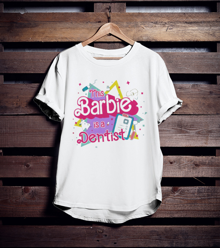 This Barbie Is A Dentist With Dental Tools And Colorful Shapes T-Shirt