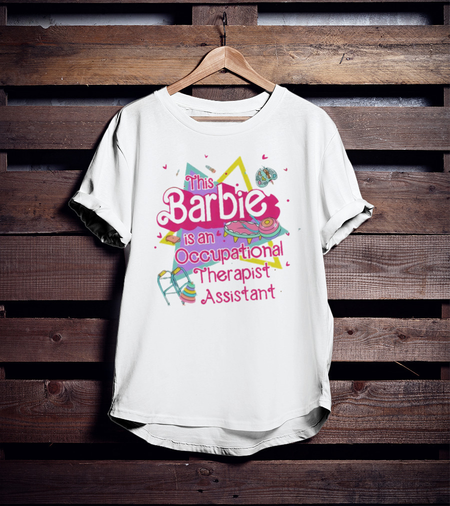 This Barbie Is An Occupational Therapist Assistant T-Shirt