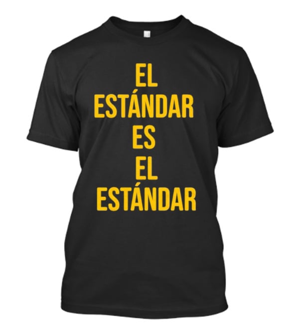 El Estándar Es El Estándar Steelers Football Coach Catchphrase T-Shirt
