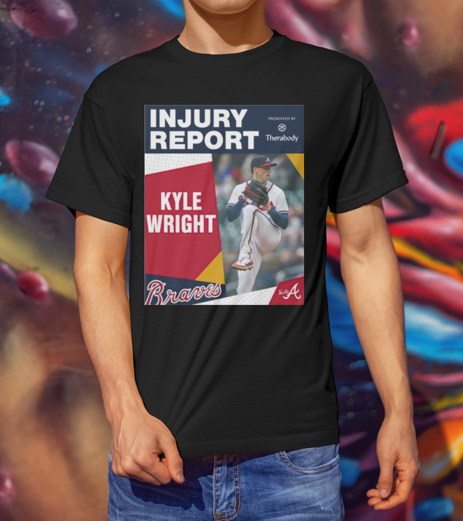 Injury Report Kyle Wright Presented By Therabody Braves T-Shirt