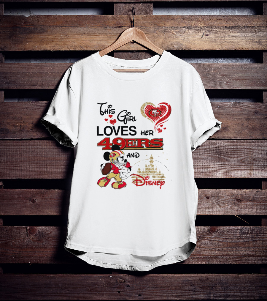 This Girl Loves Her 49ers And Disney Mickey Mouse Football Magic T-Shirt