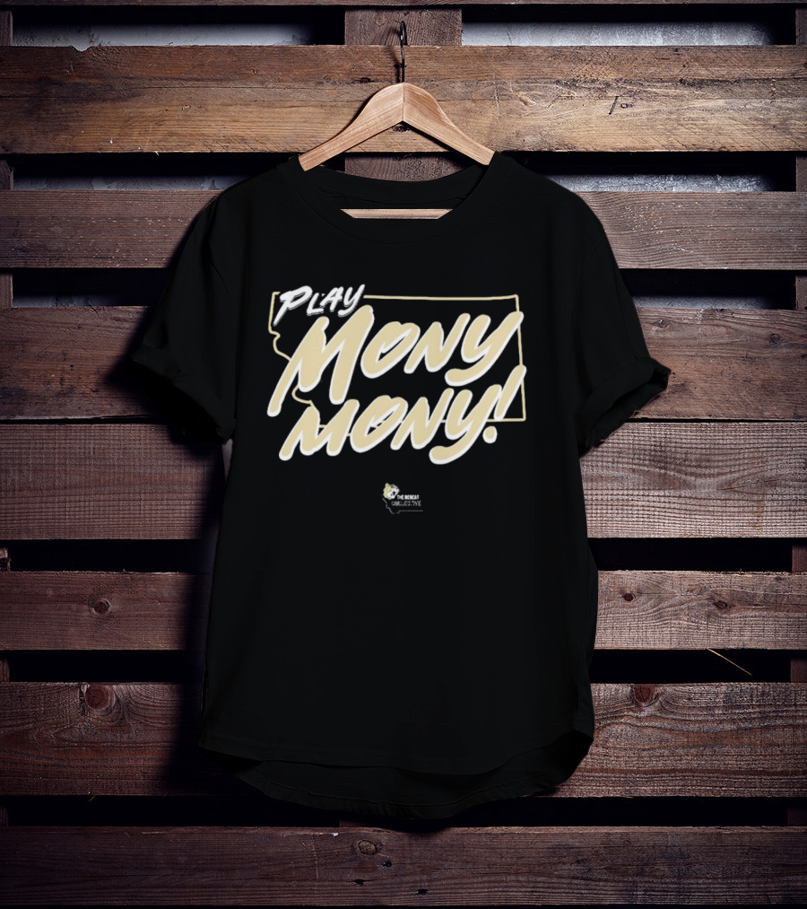 Play Mony Mony The Bobcat T-Shirt