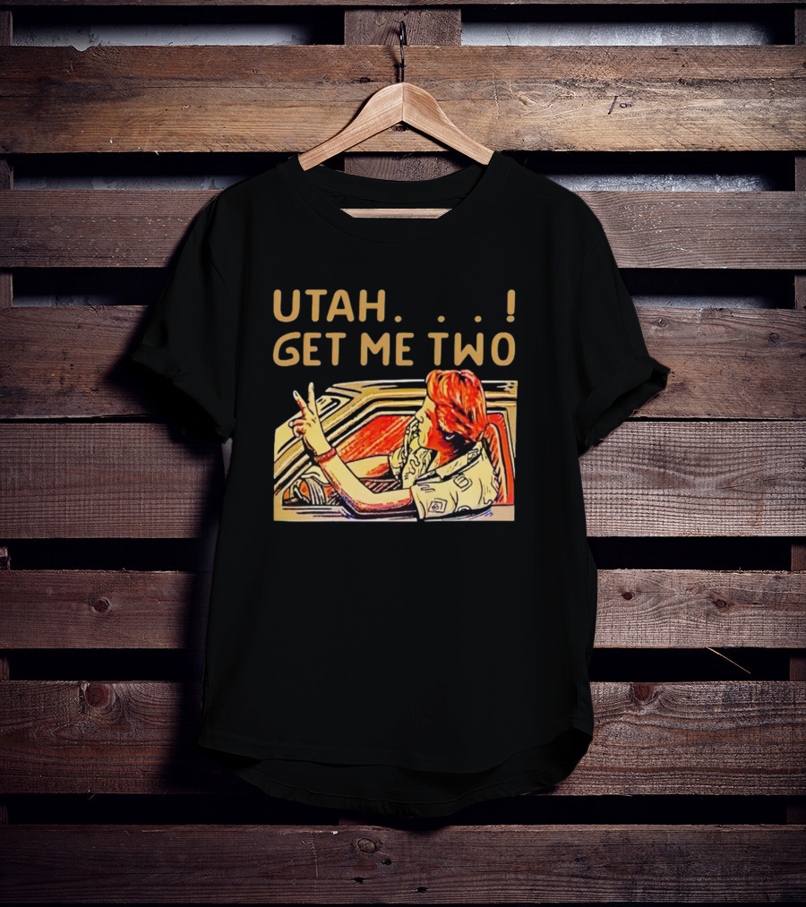 Utah Get Me Two Scene Colorful Car Gesture Iconic Movie T-Shirt