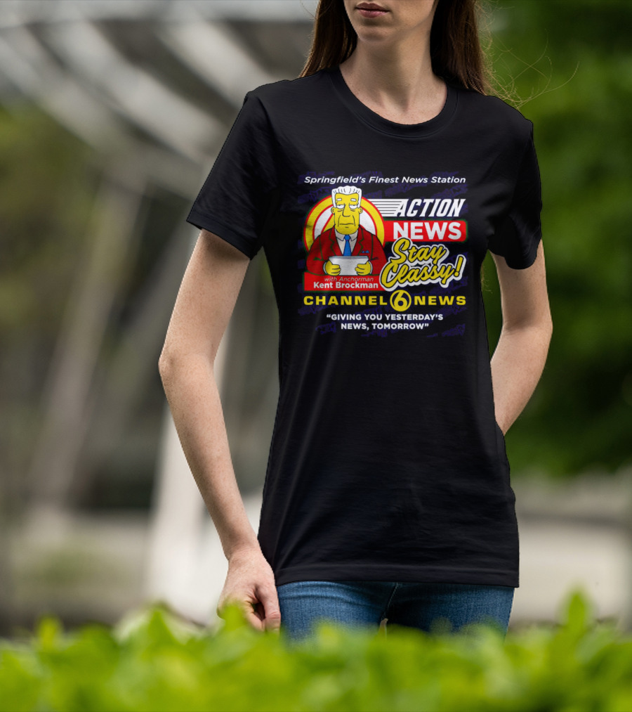 Springfield's Finest Channel 6 Action News Stay Classy With Anchorman Kent Brockman T-Shirt