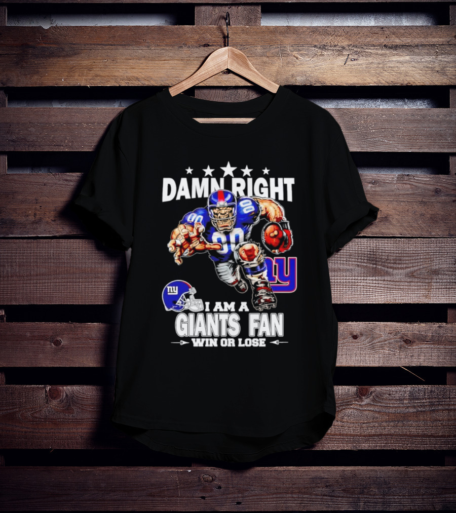 Damn Right I Am A Giants Fan Win Or Lose Football Player Helmet NY T-Shirt