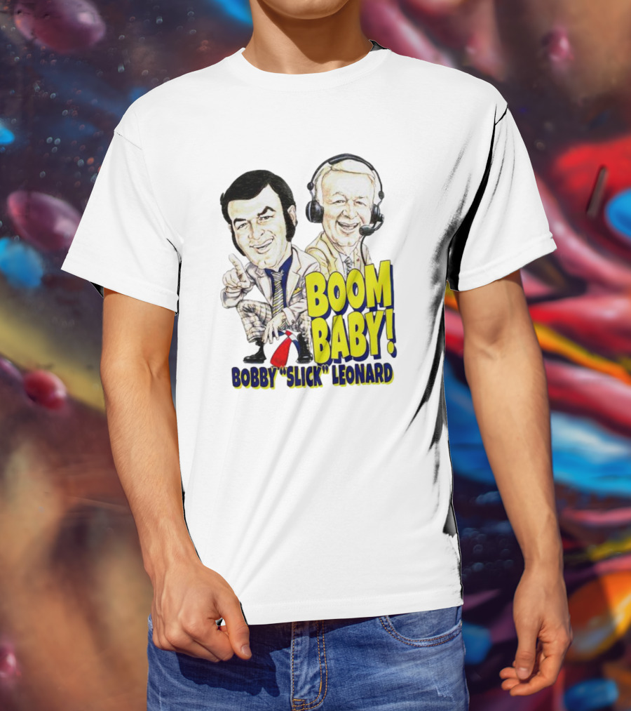 Boom Baby Bobby Slick Leonard T-Shirt