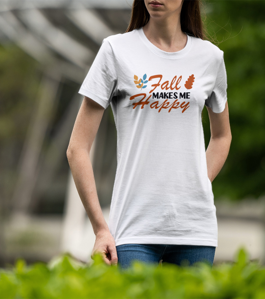 Fall Makes Me Happy With Colorful Leaves T-Shirt