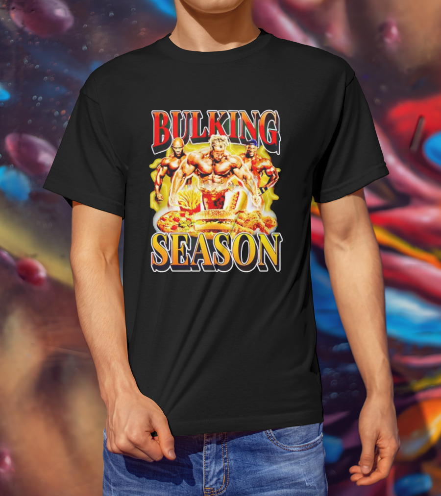 Bulking Season Gym Nutrition Bodybuilders With Fast Food T-Shirt