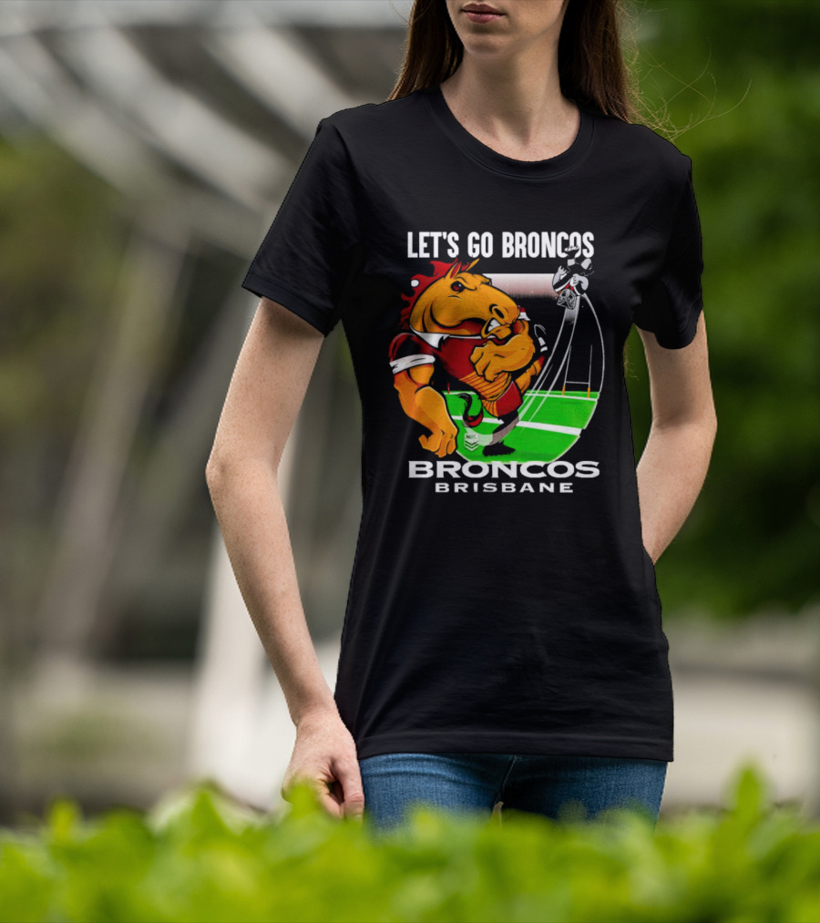 Let’s Go Broncos Brisbane NRL Football Mascot Kick T-Shirt