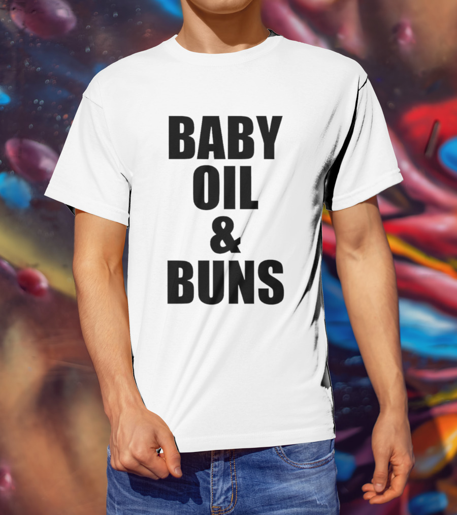 Baby Oil And Buns Fun Phrase T-Shirt